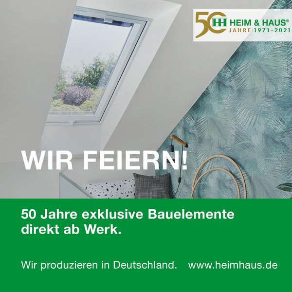 HEIM & HAUS WhatsApp Wir feiern 50 Jahre mit Dachfenster